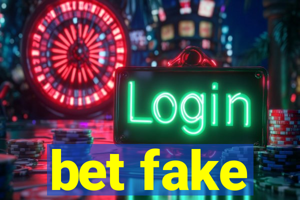 bet fake